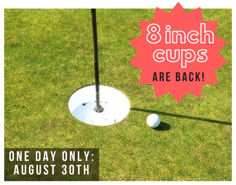 8 inch cups golfing back for one day